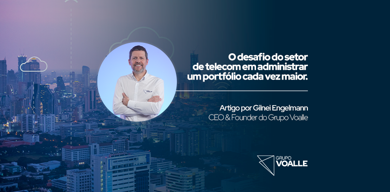 O desafio do setor de telecom em administrar um portfólio cada vez maior