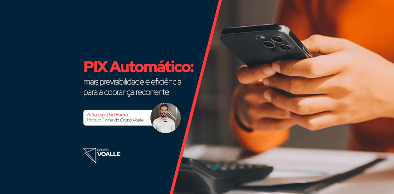 Pix Automático: mais previsibilidade e eficiência para a cobrança recorrente
