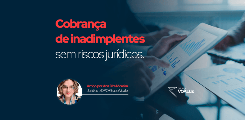 Cobrança de inadimplentes: até onde o provedor pode ir sem assumir riscos jurídicos?