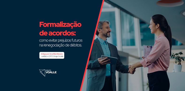 Formalização de acordos: como evitar prejuízos futuros na renegociação de débitos