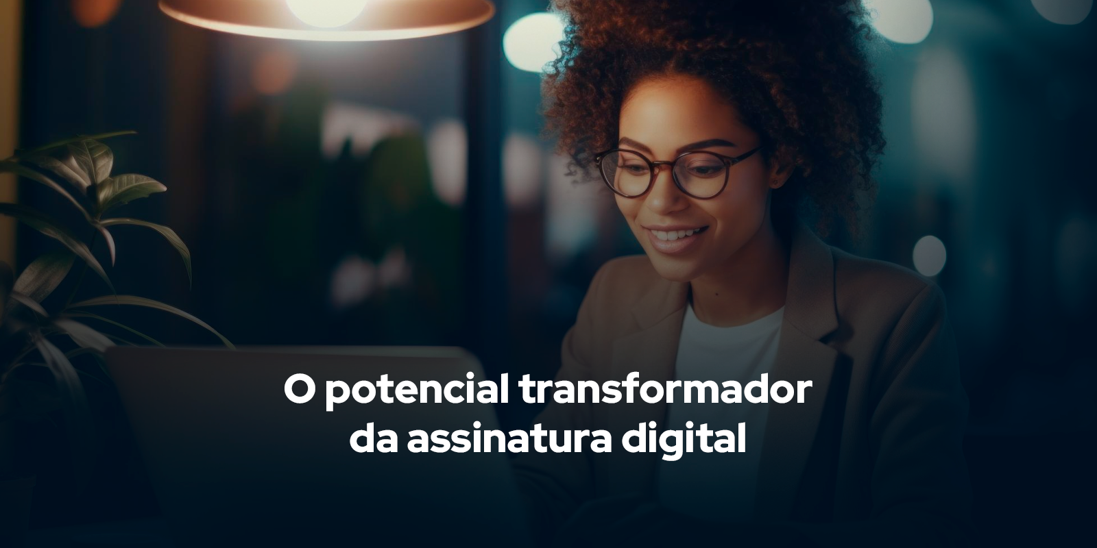 VDS, o poder transformador da assinatura digital.